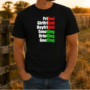 Good Friend Girlfriend Boyfriend Smoking Drinking Geeking Wordplay Text Shirt
