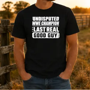 Pretty Undisputed WWE Champion The Last Real Good Guy Wrestling Shirt