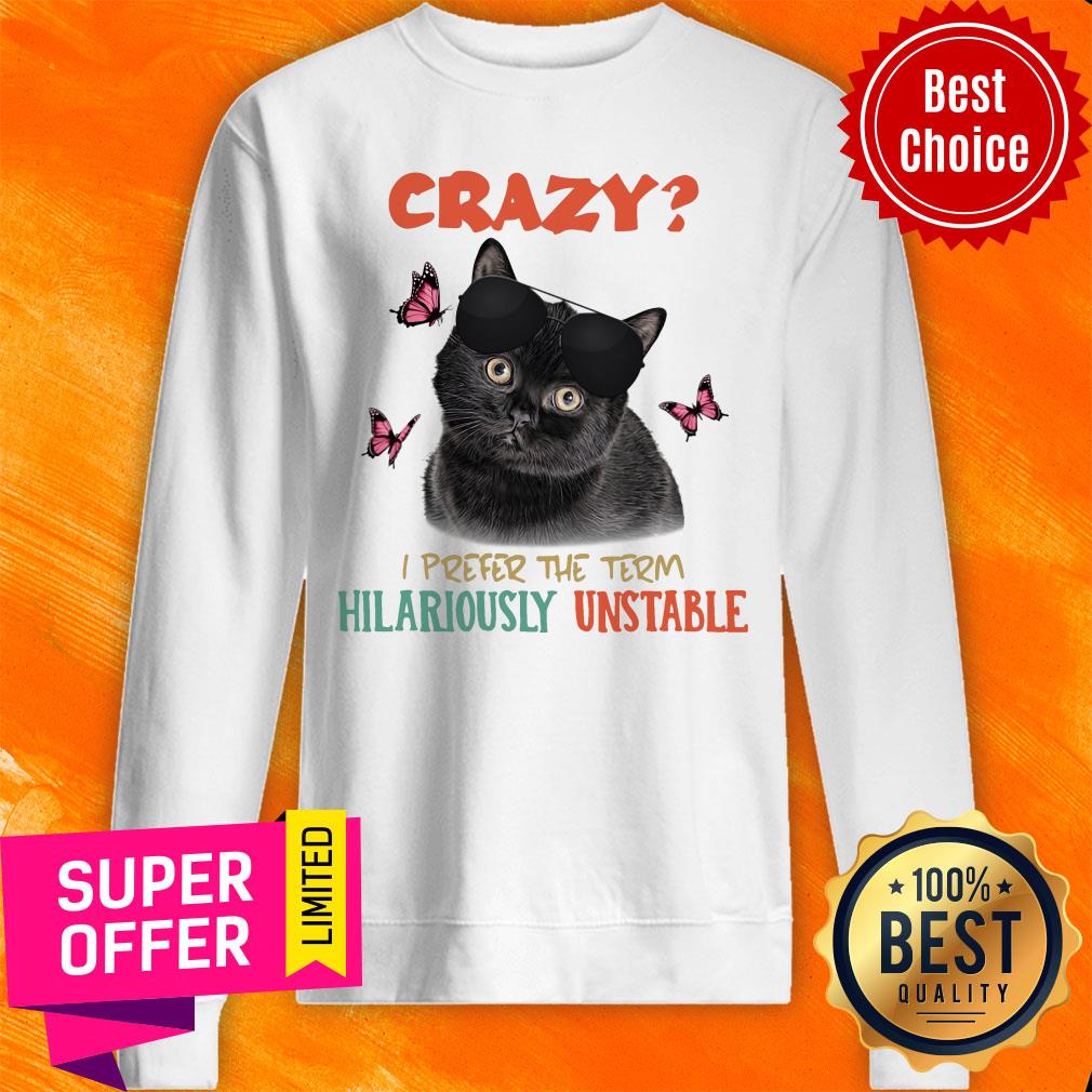 Black Cat Hilariously Unstable Crazy Shirt - Image 5
