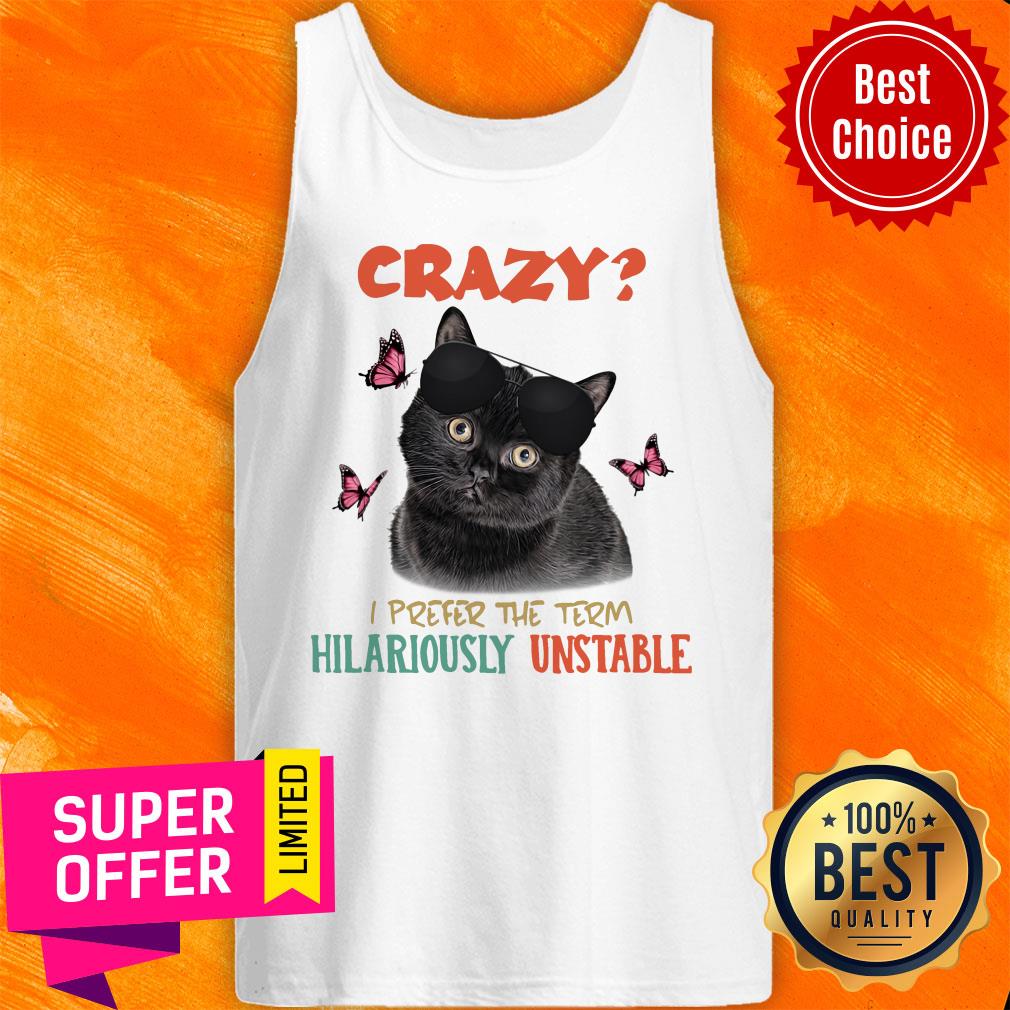 Black Cat Hilariously Unstable Crazy Shirt - Image 4