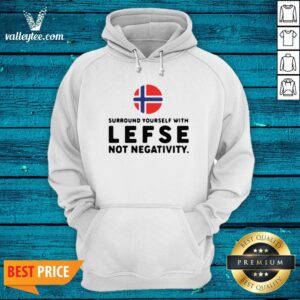 Alternative view of Surround Yourself With Lefse Not Negativity Shirt