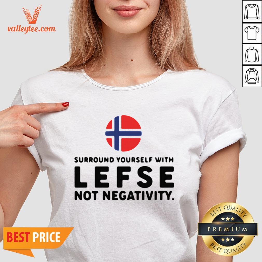 Surround Yourself With Lefse Not Negativity Shirt - Image 3