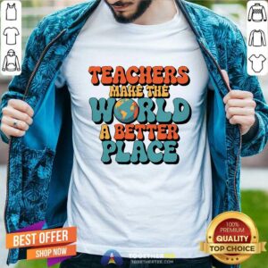 Hot Teachers Make The World A Better Place Retro Globe T-Shirt
