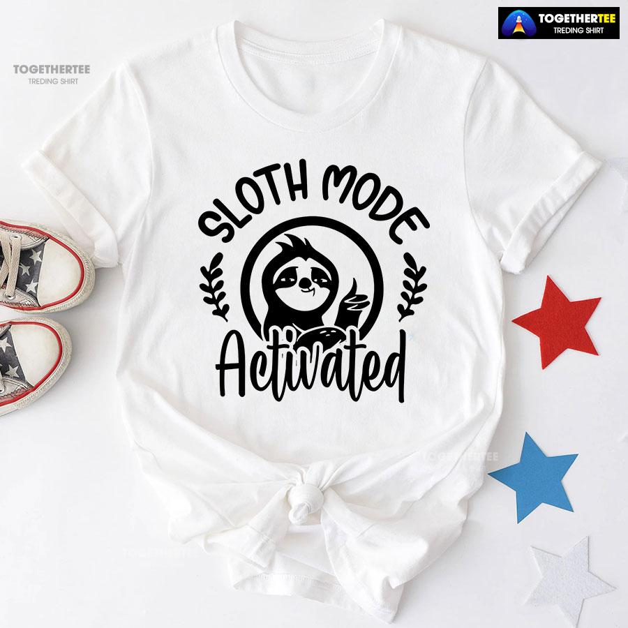 Sloth Mode Activated T-Shirt