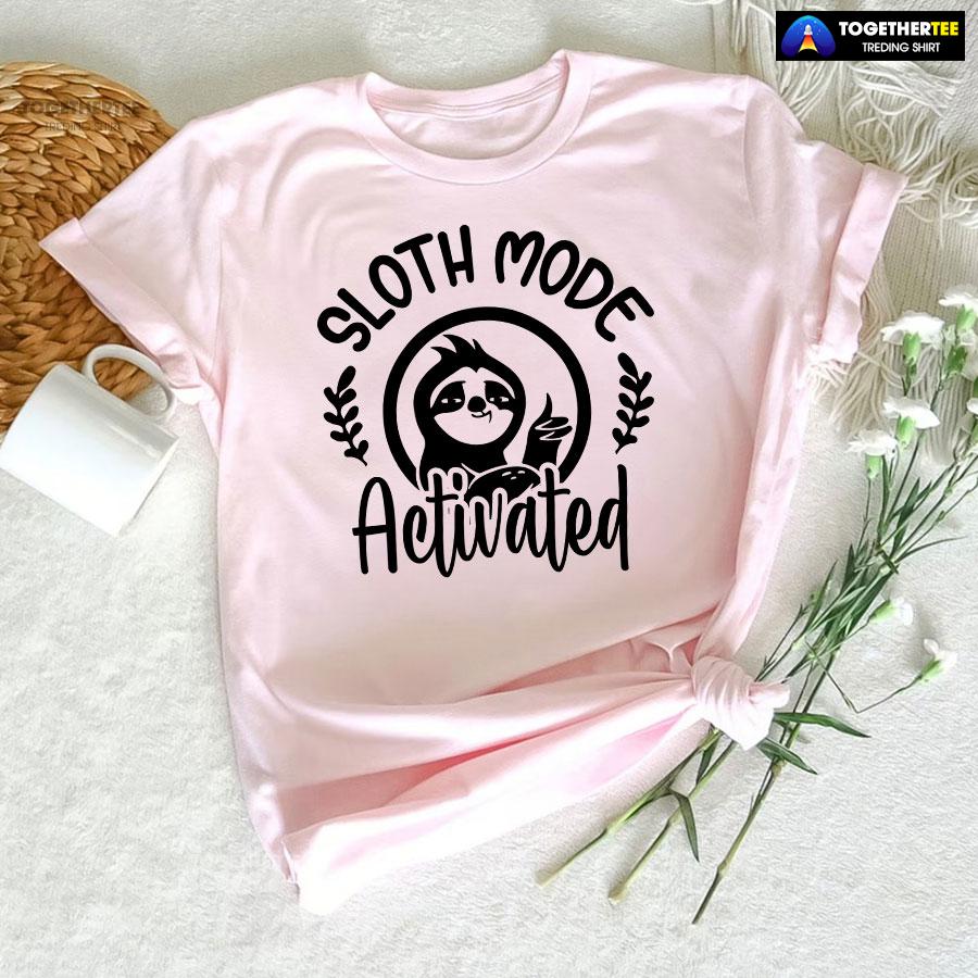 Sloth Mode Activated T-Shirt - Image 5