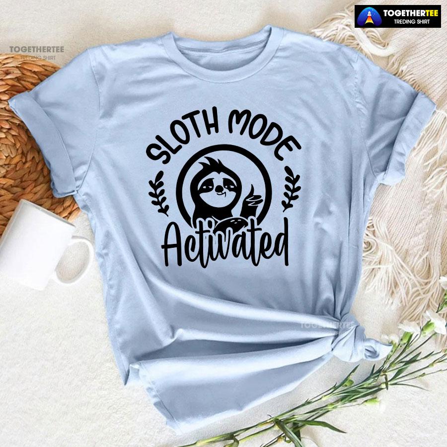 Sloth Mode Activated T-Shirt - Image 6