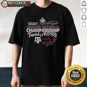 Original Texas A And M Aggies 2025 NCAA Division I Women's Volleyball Championship Final Four Bound T-Shirt