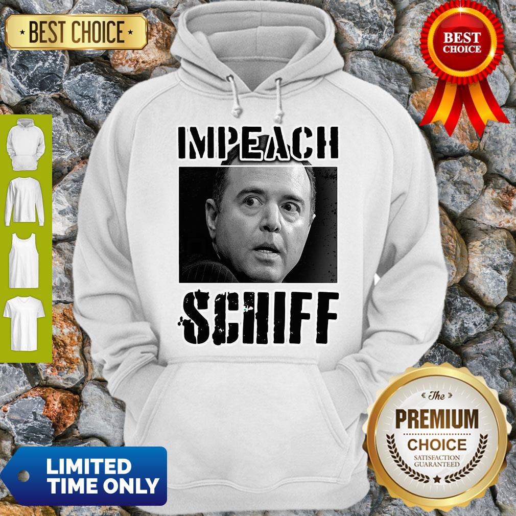 Impeach Adam Schiff Funny Pro Conservative Republican Gift Shirt - Image 3