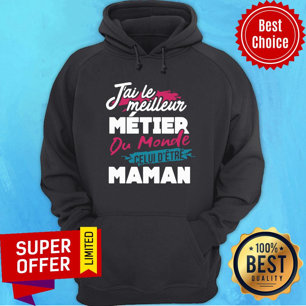Nice J'ai Le Meilleur Métier Du Monde Celui D'être Maman Shirt - Image 2