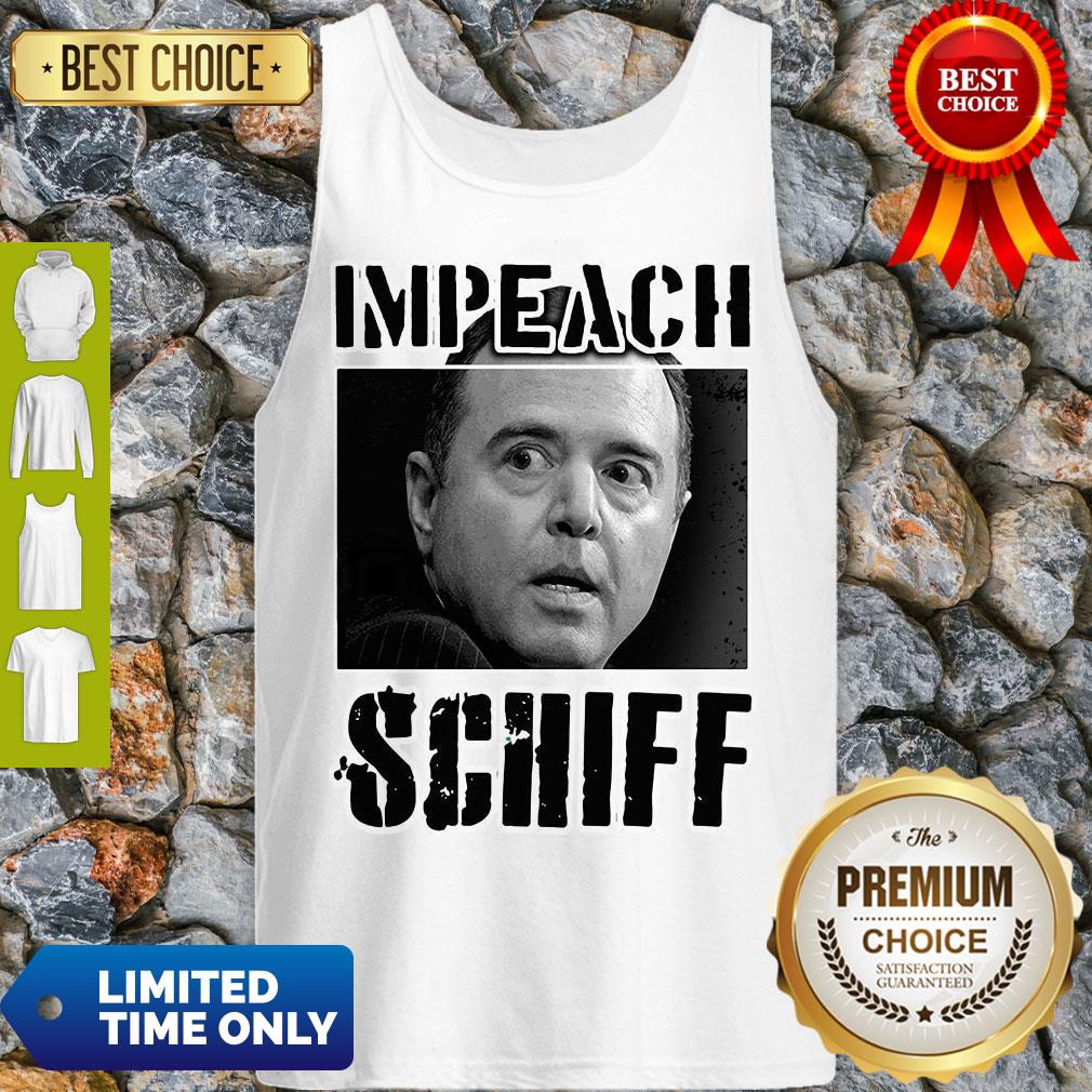 Impeach Adam Schiff Funny Pro Conservative Republican Gift Shirt - Image 5