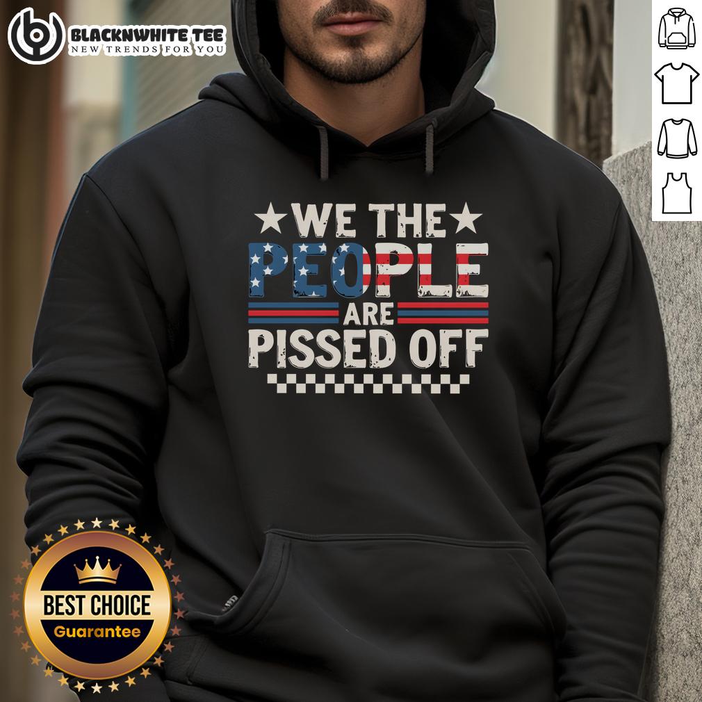 Official We The People Are Pissed Off America T-Shirt - Image 2