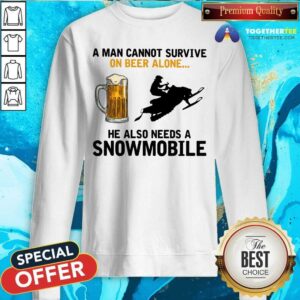 Alternative view of A Man Cannot Survive On Beer Alone He Needs A Snowmobile Shirt