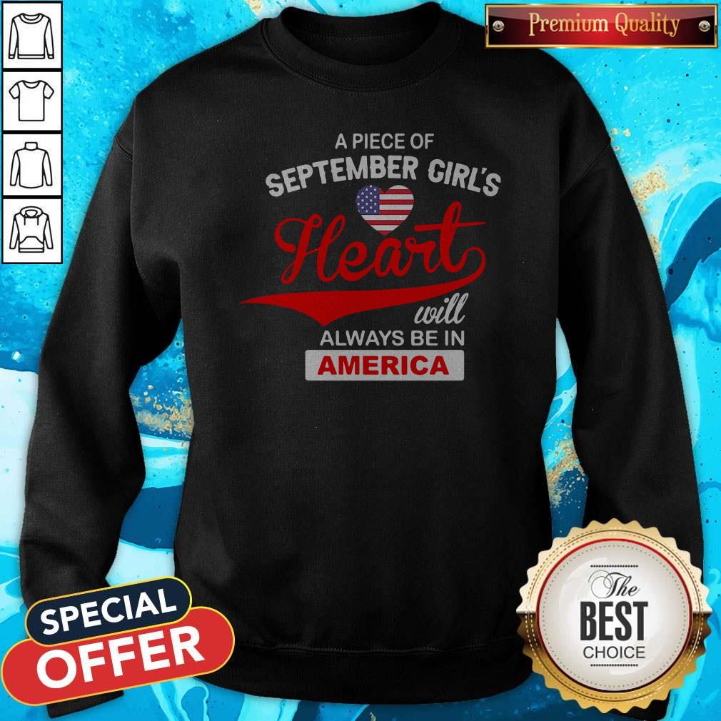 Awesome Apiece Of September Girl’s Heart Will Always Be In America Shirt - Image 5