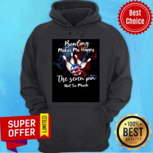 Alternative view of Bowling Make Me Happy The Seven Pin Not So Much Shirt