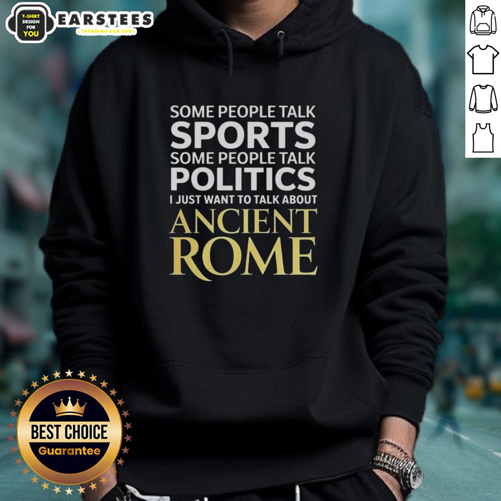 Nice I Just Want To Talk About Ancient Rome T-Shirt - Image 2