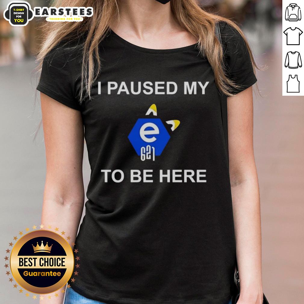 Nice I Paused My E621 To Be Here T-Shirt - Image 3
