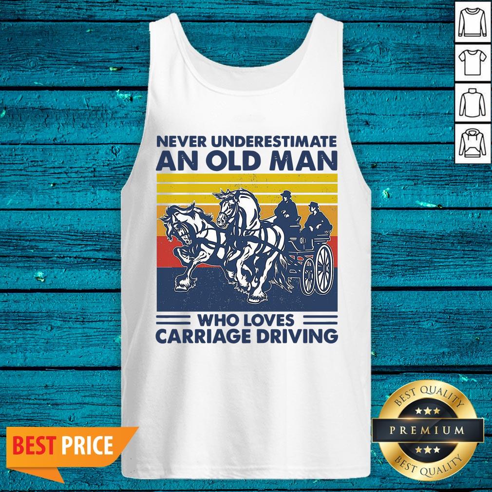 Funny Never Underestimate An Old Man Who Loves Carriage Driving Vintage Shirt - Image 5