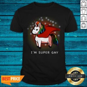 Great LGBT Unicorn I’m Super Gay Shirt