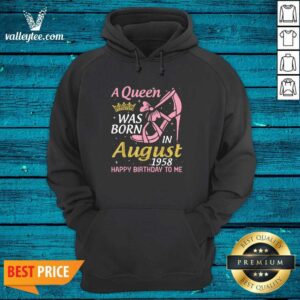 Alternative view of Pretty A Queen Was Born In August 1958 Happy Birthday To Me 70 Years Shirt