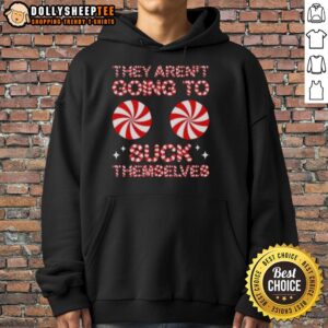 Alternative view of Good They Aren't Going To Suck Themselves Funny Candies Christmas T-Shirt