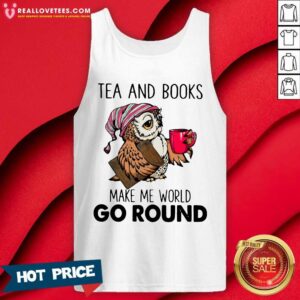 Alternative view of Love Owl Tea And Books Make Me World Go Round Shirt