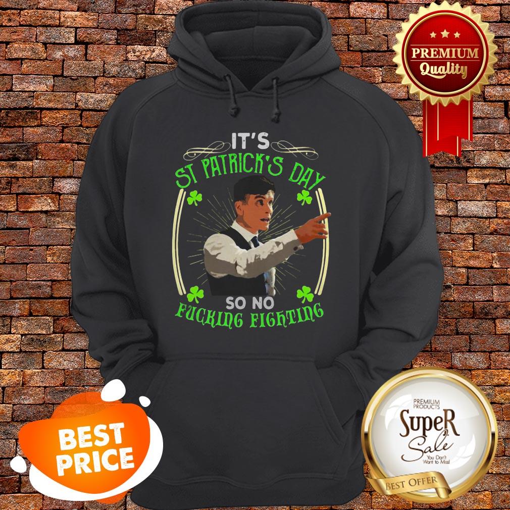 Nice Peaky Blinders It’s St Patrick’s Day So No Fucking Fighting Shirt - Image 5