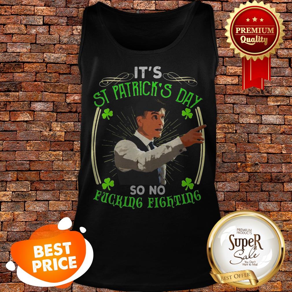 Nice Peaky Blinders It’s St Patrick’s Day So No Fucking Fighting Shirt - Image 3