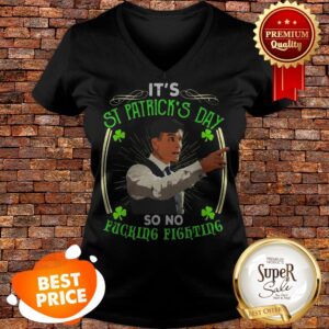 Alternative view of Nice Peaky Blinders It’s St Patrick’s Day So No Fucking Fighting Shirt