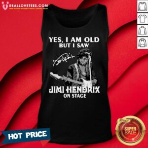 Alternative view of Pretty Yes I Am Old But I Saw Jimi Hendrix On Stage Signature Shirt
