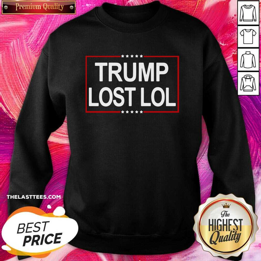 Beautiful Trump Lost Lol Shirt - Image 3