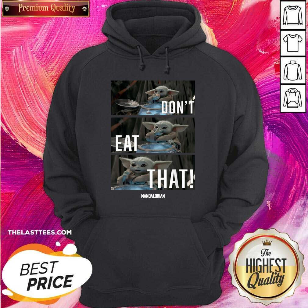 Cute Star Wars The Mandalorian The Child Don’t Eat That Shirt - Image 5