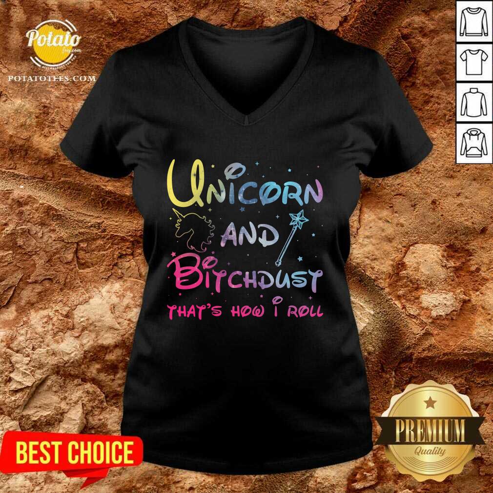 Cute Unicorn And Bitchdust That’s How I Roll Shirt - Image 2