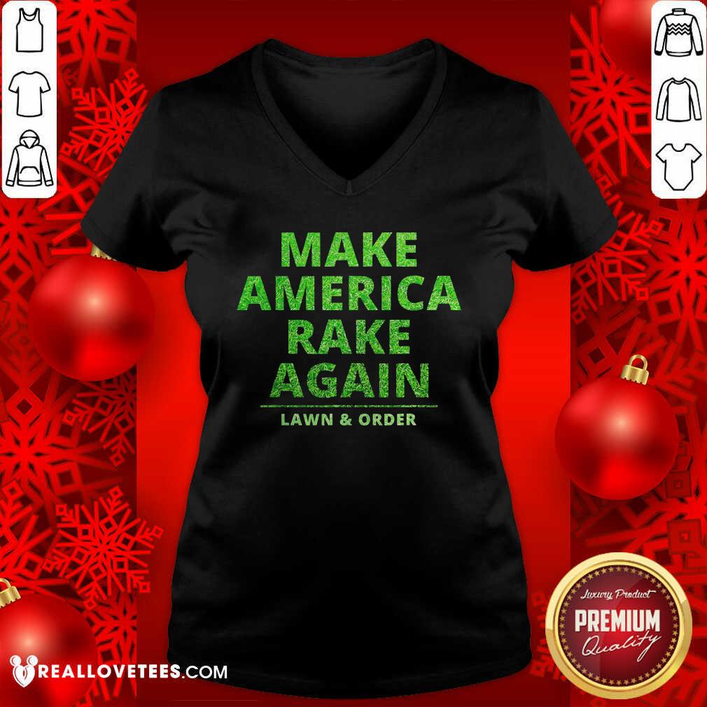 Perfect Make America Rake Again Lawn And Order Green Shirt - Image 5