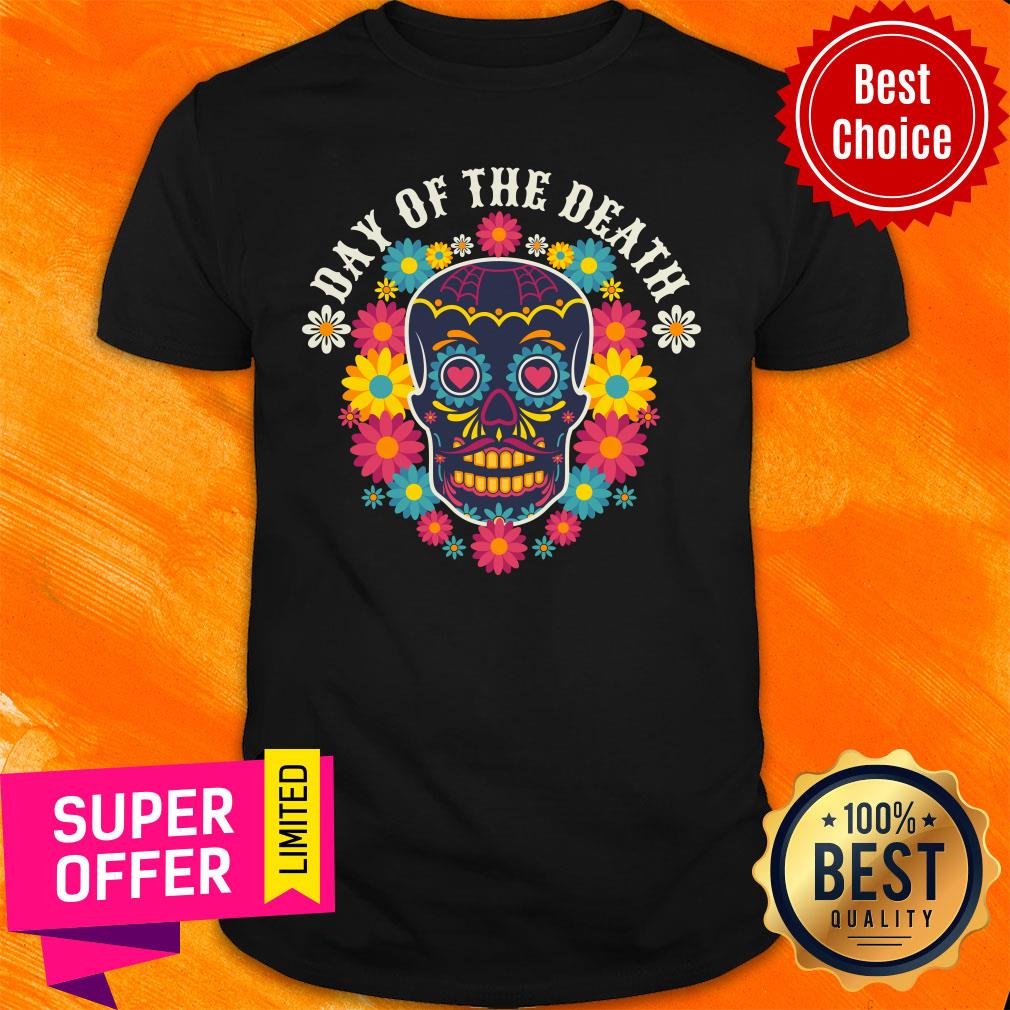 Day Of The Death Flower Sugar Skull Shirt