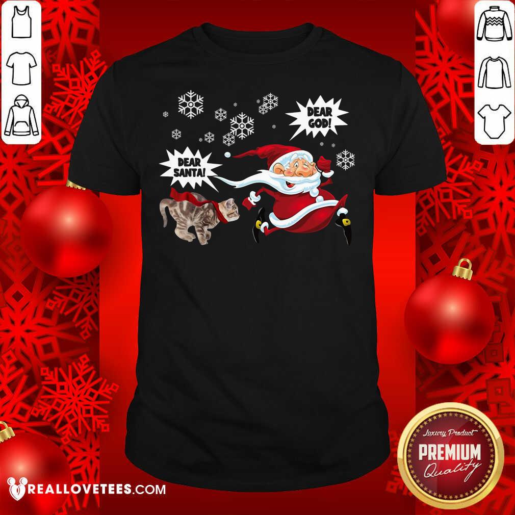 Good Cat Dear Santa Dear God Ugly Christmas Shirt