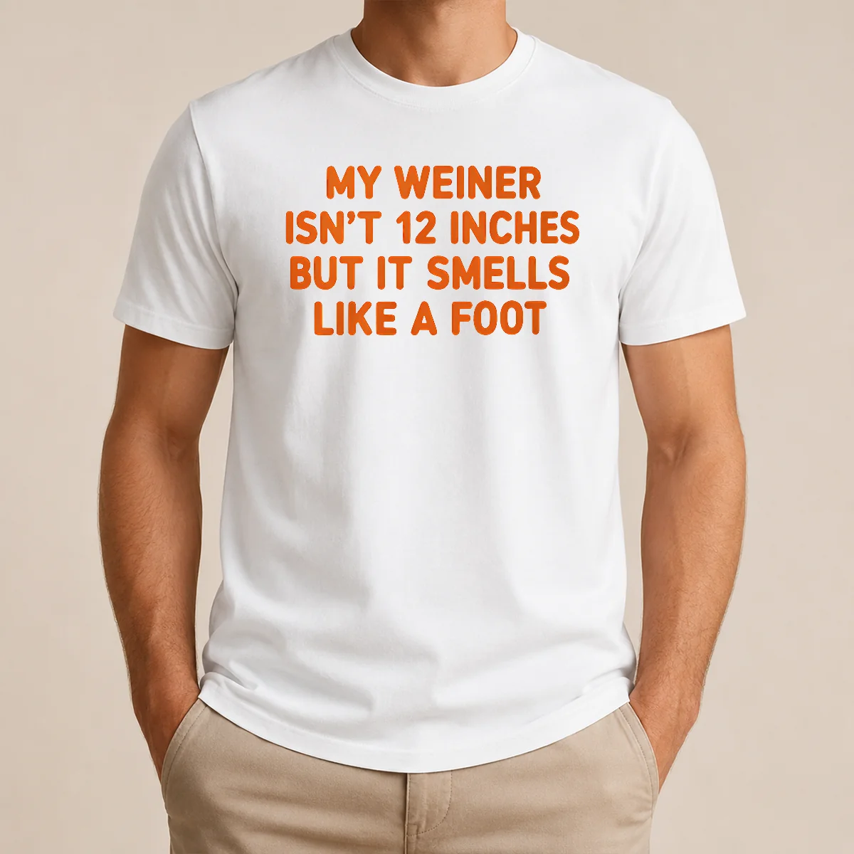Pretty My Weiner Isn't 12 Inches But It Smells Like A Foot Shirt
