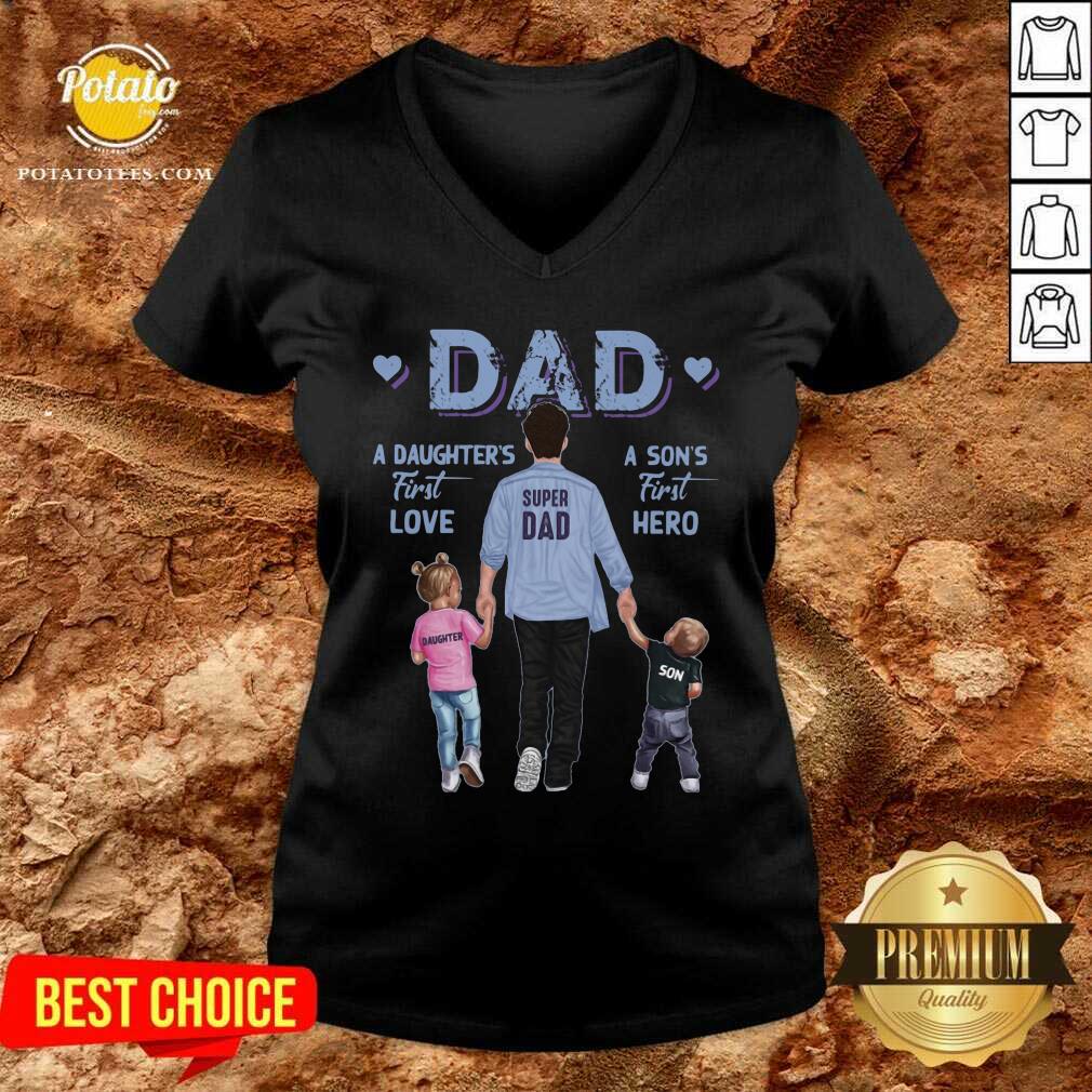 Dad A Daughter’s First Love A Son’s First Hero Shirt - Image 2