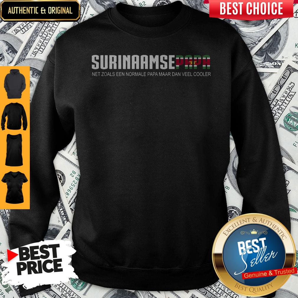 Surinaamse Papa Net Zoals Een Normale Papa Maar Dan Veel Cooler Shirt - Image 4
