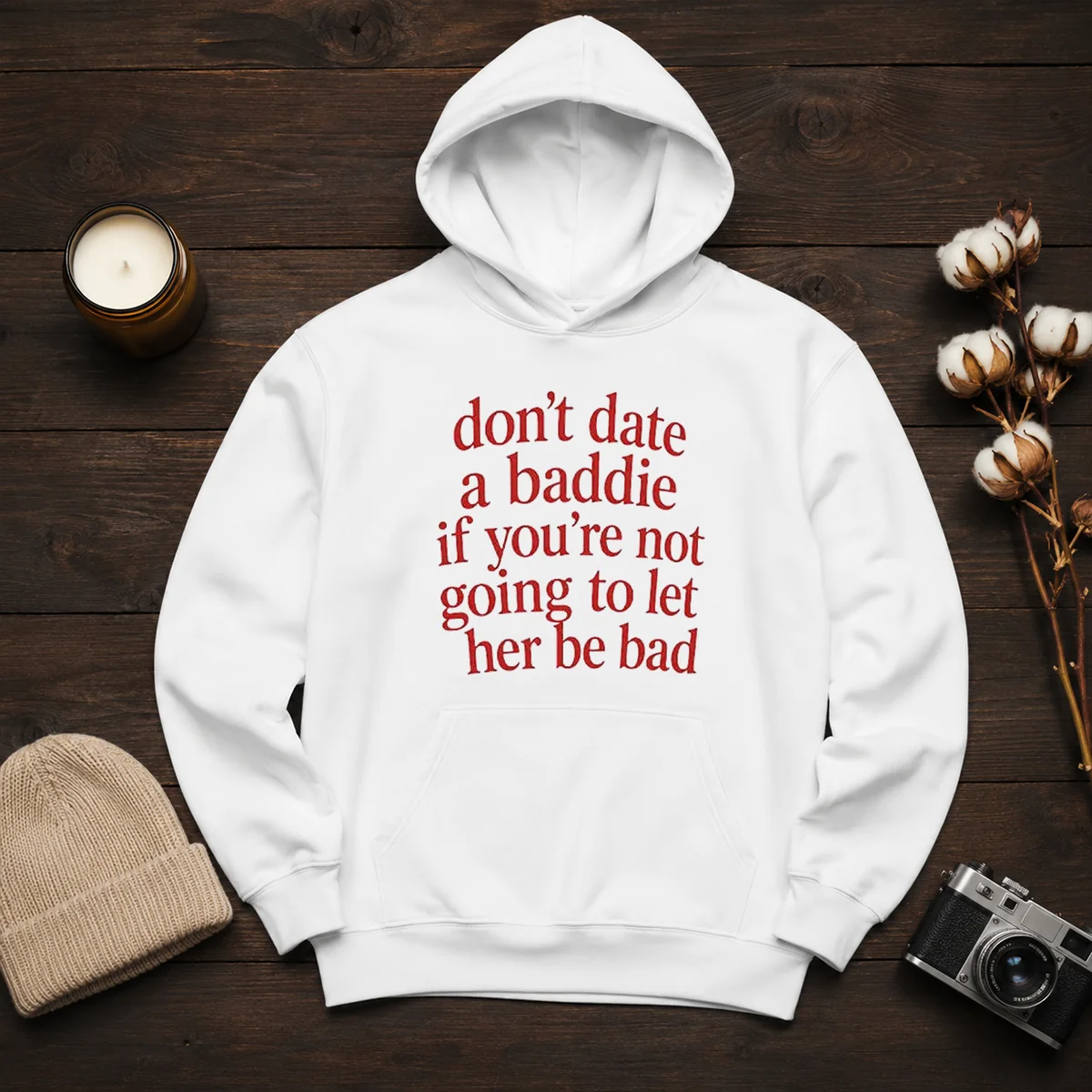 Funny Dont Date A Baddie If Youre Not Going To Let Her Be Bad Shirt - Image 6