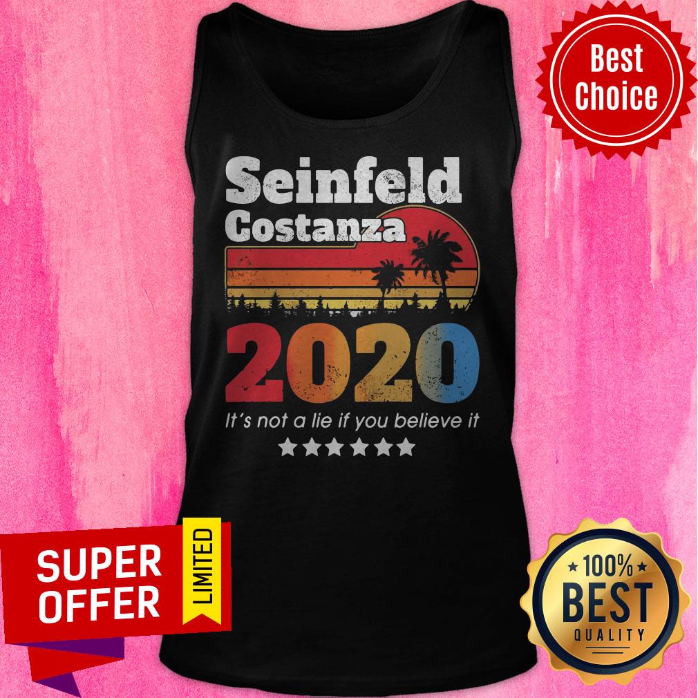 Funny Seinfeld Costanza 2020 It’s Not A Lie If You Believe It Vintage Retro Shirt - Image 5