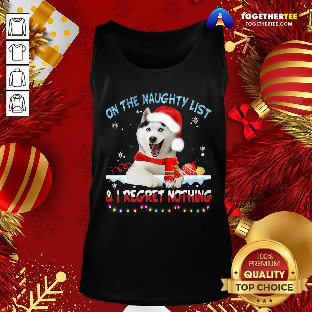 Hot Husky Santa On The Naughty List And I Regret Nothing Christmas Light Shirt - Image 3