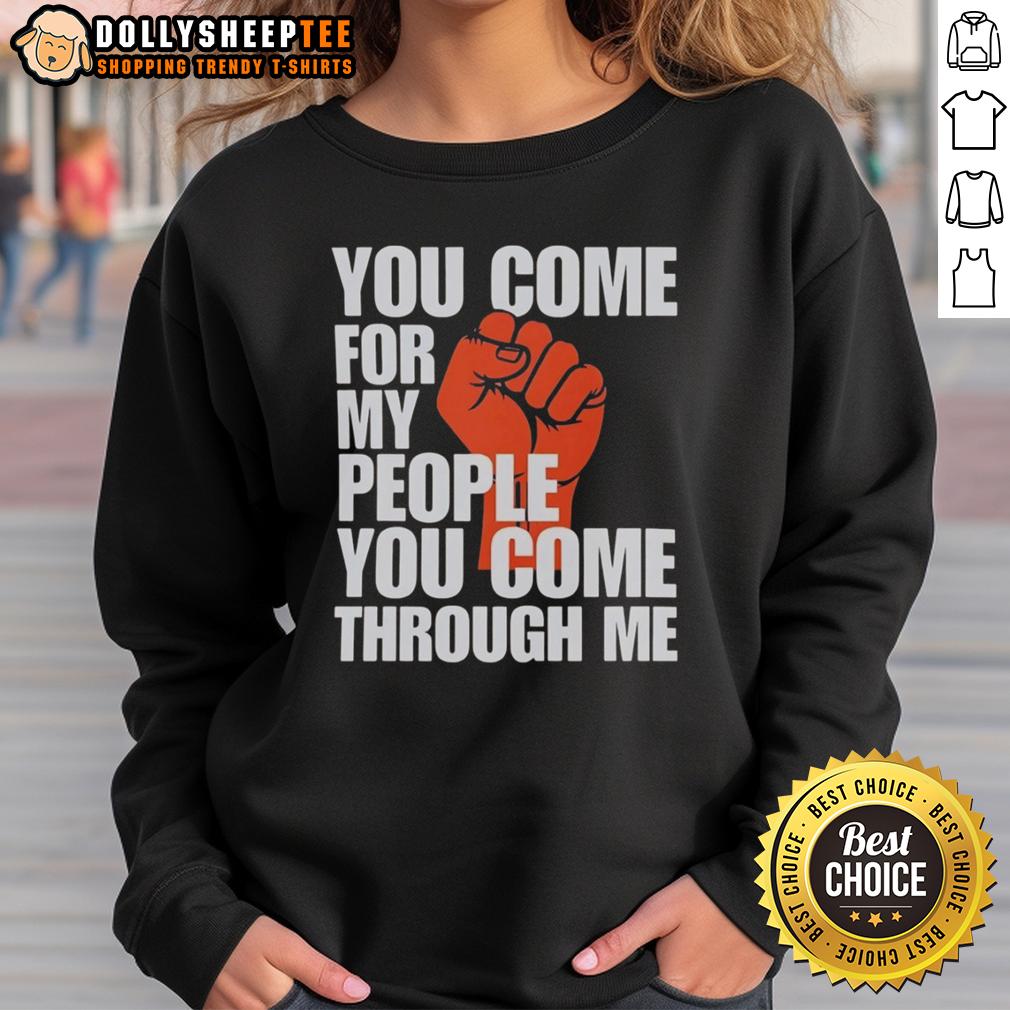 Awesome You Come For My People You Come Through Me T-Shirt - Image 5
