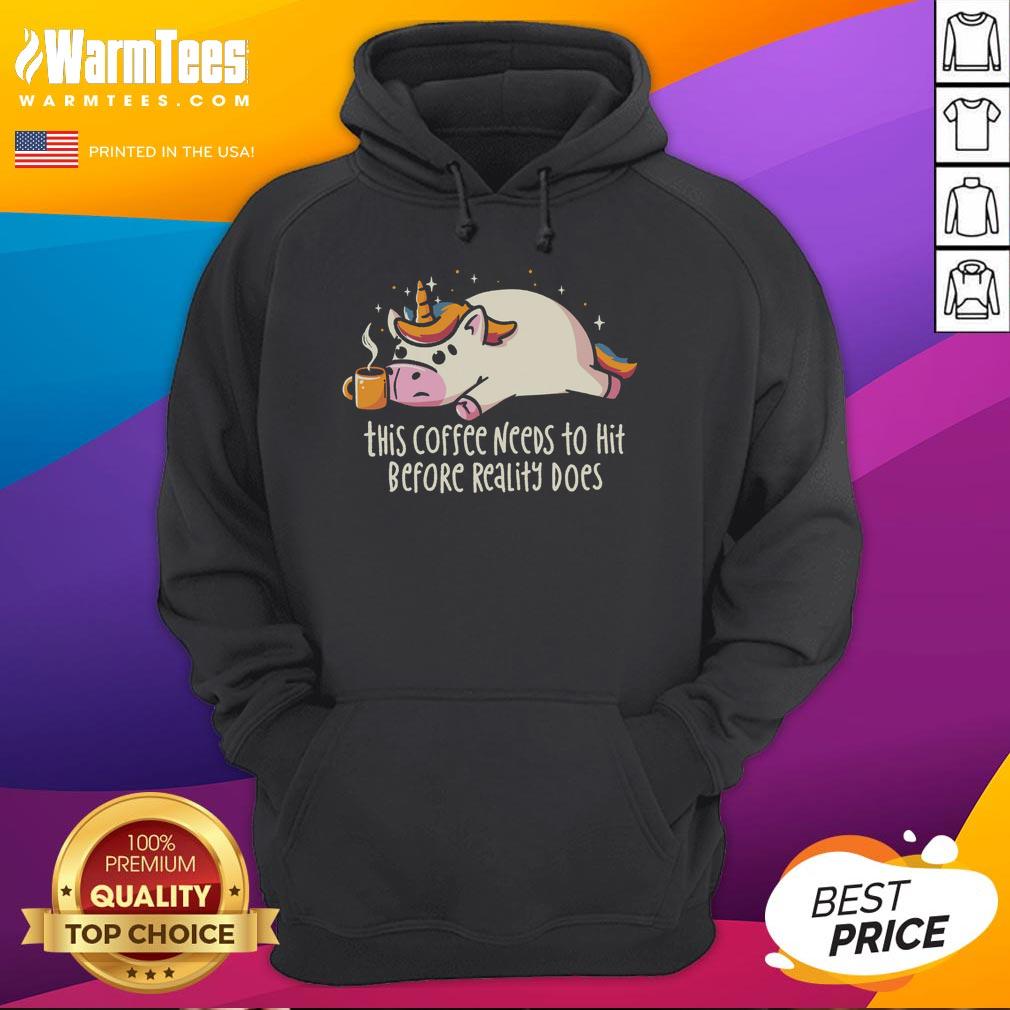 Premium This Coffee Needs To Hit Before Reality Does T-Shirt - Image 2