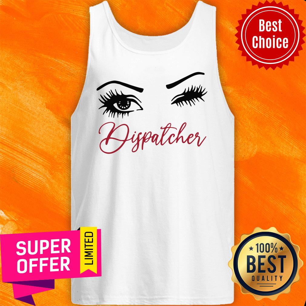 Awesome Crazy Dispatcher Eyes Shirt - Image 3
