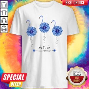 Nice Faith Hope Love Als Awareness Flamingo Flower Shirt
