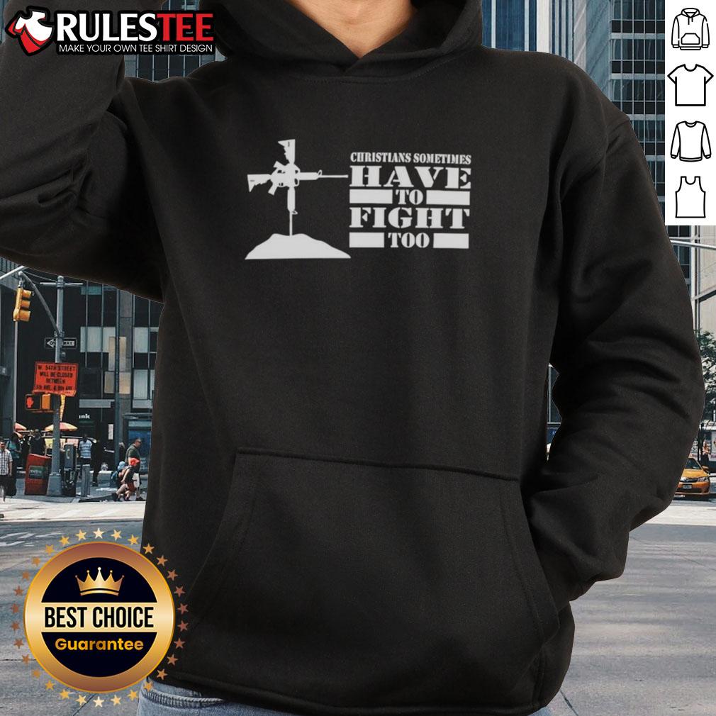 Official Christians Sometimes Have To Fight Too T-Shirt - Image 2