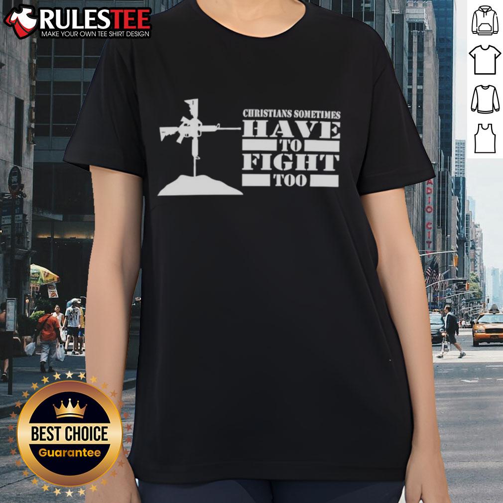 Official Christians Sometimes Have To Fight Too T-Shirt - Image 3