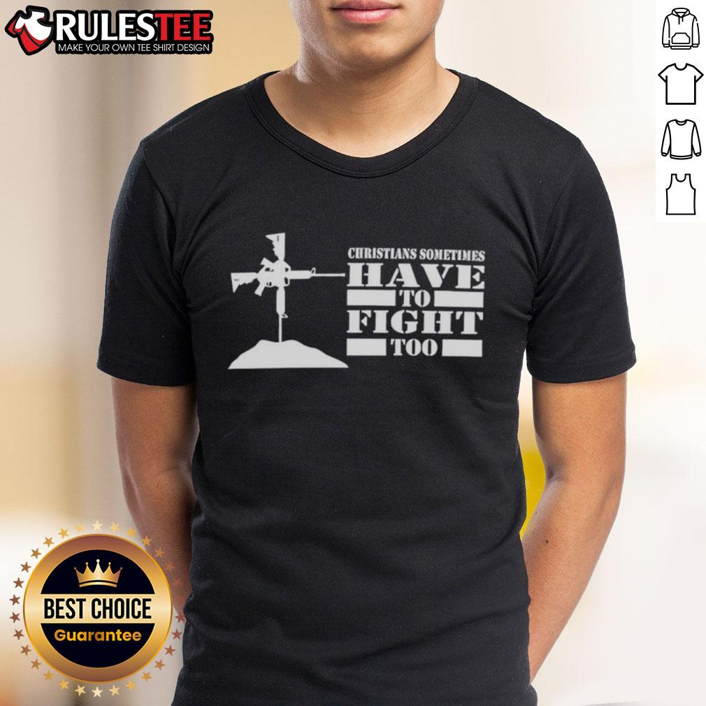 Official Christians Sometimes Have To Fight Too T-Shirt