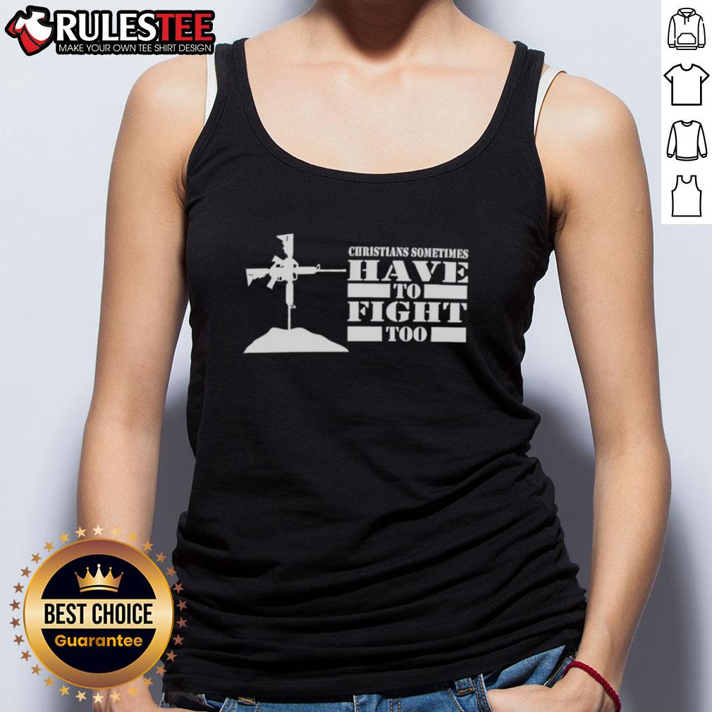 Official Christians Sometimes Have To Fight Too T-Shirt - Image 4