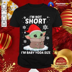 Nice Baby Yoda Santa I’m Not Short I’m Baby Yoda Size Merry Christmas Shirt